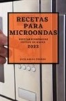 Luis Angel Torres - RECETAS PARA MICROONDAS 2022