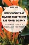 Eusbio Lince - HONEYSUCKLE! LAS MEJORES RECETAS CON LAS FLORES DE BACH