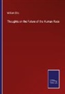 William Ellis - Thoughts on the Future of the Human Race