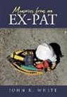 John R. White - Memories from an Ex-Pat