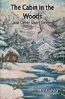 Matt Shea - The Cabin in the Woods and Other Short Stories