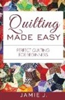 Jamie J. - Quilting Made Easy