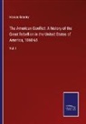 Horace Greeley - The American Conflict: A history of the Great Rebellion in the United States of America, 1860-65