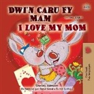 Shelley Admont, Kidkiddos Books - I Love My Mom (Welsh English Bilingual Children's Book)
