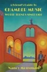 Nancy Monsman - A Friend's Guide to Chamber Music World Trends Since 1900
