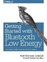 Akiba, Carles Cufi Akiba, Akiba Carles Cufi, Carles Cufí, Robert Davidson, Kevin Townsend... - Getting Started with Bluetooth Low Energy