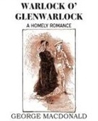 George Macdonald - Warlock o' Glenwarlock