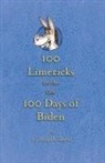 E. Reid Gilbert - 100 Limericks for the First 100 Days of Biden