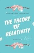 Vaibhavi Gaiha,  Tbd - THE THEORY OF RELATIVITY - A Collection of Short Stories and Poems