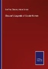 Geoffrey Chaucer, Hiram Corson - Chaucer's Legende of Goode Women