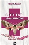Stefan S Kassner, Stefan S. Kassner - Let's Talk about MEDICINE