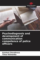 Gulshat Chovdirova, Timur Klimenko - Psychodiagnosis and development of communication competence of police officers