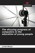 Le Roi Manza - The dizzying progress of computers in the education of young people