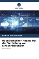 Bernard Musafiri Pauni - Bayesianischer Ansatz bei der Verteilung von Einschränkungen