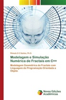 Ph. D. Santos, Ph.D. Santos - Modelagem e Simulação Numérica de Fractais em C++