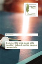 Alexey Imamov - Comment le ping-pong et la position debout sur les ongles peuvent-ils