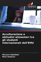 Maryam Abdullahi, Mine Haktan¿r, Mine Haktanir - Acculturazione e abitudini alimentari tra gli studenti internazionali dell'EMU