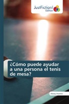 Alexey Imamov - ¿Cómo puede ayudar a una persona el tenis de mesa?