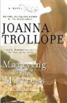 Joanna Trollope - Marrying the Mistress