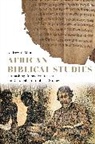 Andrew M Mbuvi, Andrew M. Mbuvi, Andrew Mutua Mbuvi, Dr. Andrew Mutua Mbuvi - African Biblical Studies