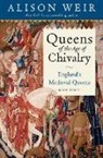 Alison Weir - Queens of the Age of Chivalry
