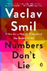 Vaclav Smil - Numbers Don't Lie