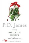 P D James, P. D. James - The Mistletoe Murder