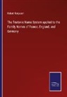 Robert Ferguson - The Teutonic Name System applied to the Family Names of France, England, and Germany