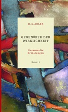 H G Adler, H. G. Adler, A Niederle, Franz Hocheneder, Helmuth A. Niederle - Gegenüber der Wirklichkeit