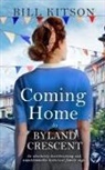 Bill Kitson - COMING HOME TO BYLAND CRESCENT an absolutely heartbreaking and unputdownable historical family saga