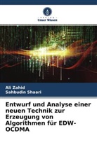 Sahbudin Shaari, Ali Zahid - Entwurf und Analyse einer neuen Technik zur Erzeugung von Algorithmen für EDW-OCDMA