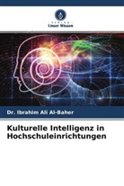 Dr Ibrahim Ali Al-Baher, Dr. Ibrahim Ali Al-Baher, Ibrahim Ali Al-Baher - Kulturelle Intelligenz in Hochschuleinrichtungen