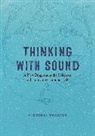 Viktoria Tkaczyk - Thinking With Sound