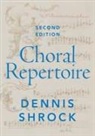 Dennis Shrock, Dennis (Conductor and Independent Scholar Shrock, Dennis (Conductor and Independent Scholar) Shrock, Shrock Dennis - Choral Repertoire