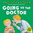 Hunt, Young, Roderick Hunt, Roderick Young Hunt, Annemarie Young, Brychta... - Going to the Doctor (First Experiences With Biff, Chip & Kipper)