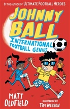 Matt Oldfield, Oldfield Matt, Tim Wesson, Wesson Tim - Johnny Ball: International Football Genius
