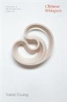 Professor Yunte Huang, Yunte Huang - Chinese Whispers