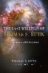 Thomas S Kuhn, Thomas S. Kuhn, Kuhn Thomas S., Bojana Mladenovic - The Last Writings of Thomas S. Kuhn