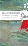 Krzysztof Fijalkowski, Francois Jullien, François Jullien, Michael Richardson - THE PHILOSOPHY OF LIVING