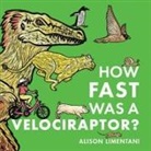 Alison Limentani - How Fast Was a Velociraptor?