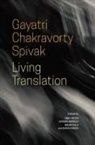 Emily Apter, Avishek Ganguly, Mauro Pala, Surya Parekh, Gayatri Chakrav Spivak, Gayatri Chakravorty Spivak... - Living Translation