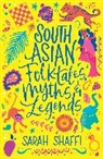 Sarah Shaffi - South Asian Folktales, Myths and Legends