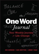 Dan Britton, Gordon, J Gordon, Jon Gordon, Jimmy Page - The One Word Journal: Your Weekly Journey for Life -Change