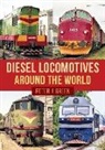 Peter Green, Peter J. Green, Peter J Green - Diesel Locomotives Around the World