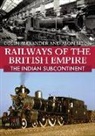 Colin Alexander, Alon Siton - Railways of the British Empire: The Indian Subcontinent