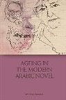 Samira Aghacy, AGHACY SAMIRA - Ageing in the Modern Arabic Novel
