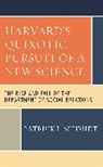 Patrick L. Schmidt - Harvard''s Quixotic Pursuit of a New Science