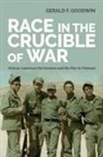 Gerald F Goodwin, Gerald F. Goodwin - Race in the Crucible of War