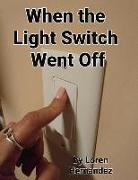 Loren Hernandez, LOREN HERNANDEZ - When the Light Switch Went Off