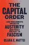 Clara E. Mattei - The Capital Order